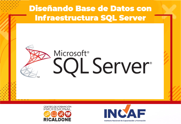 CFP24-INCAF16 Diseñando Base de Datos con Infraestructura SQL Server