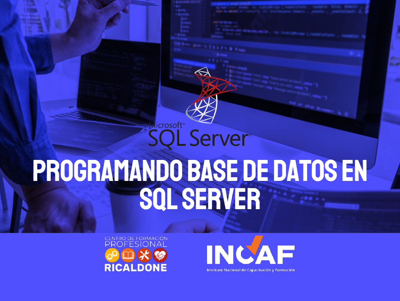 INCAF - Programando Base de Datos en SQL Server Programando Base de Datos en SQL Server